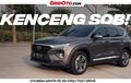 Out Now! Video Review Test Drive Si SUV Besar Hyundai Santa Fe XG CRDi