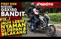 Simak Video First Ride Suzuki GSX-150 Bandit, Buktikan Kenyamanan Jok Barunya
