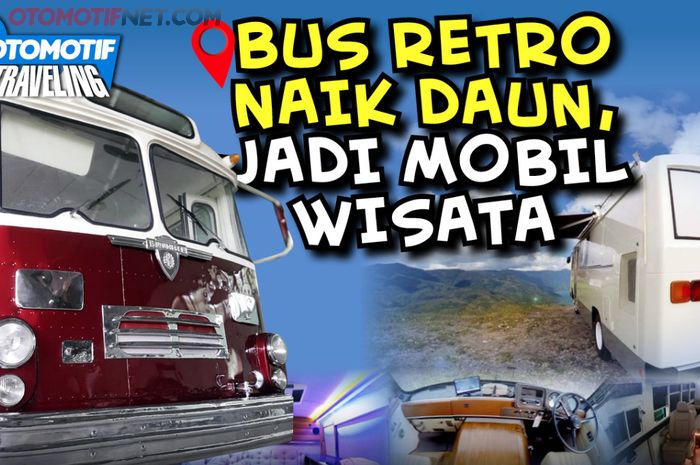 Bus retro keluaran lawas naik daun. Disulap jadi mobil siap wisata