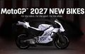 Regulasi MotoGP 2027 Keluar, Mesin Diturunkan Jadi 850 Cc dan Motornya Akan Berubah Banget
