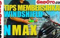 Gimana Sih Cara Benar Membersihkan Windshield Yamaha NMAX? Jawabannya Ada di Video Ini