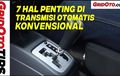 Video Terbaru Nih, 7 Hal Penting Di Transmisi Otomatis Konvensional